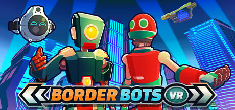 边境检查，拿出你的文件！《Border Bots VR》今日发售！