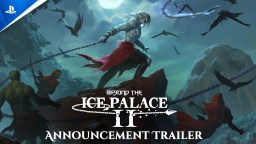 《Beyond The Ice Palace 2》发布预告 年内发售