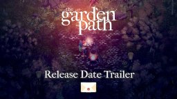 《花园小径》发售日宣传片 7月30日登陆Switch/PC