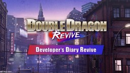 《双截龙再临》公开《开发者日志Revive》第一、二篇