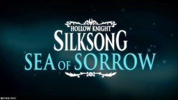 《空洞骑士：丝之歌》扩展包“Sea of Sorrow”2026年免费上线